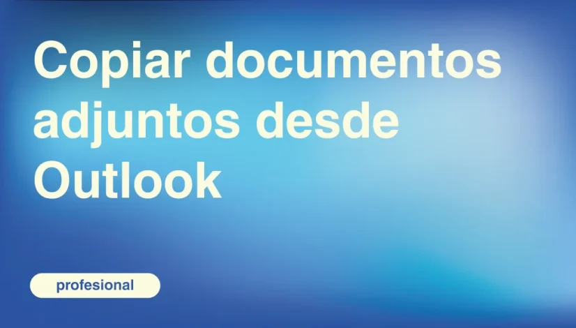 Copiar-documentos-adjuntos-desde-Outlook Copiar-documentos-adjuntos-desde-Outlook