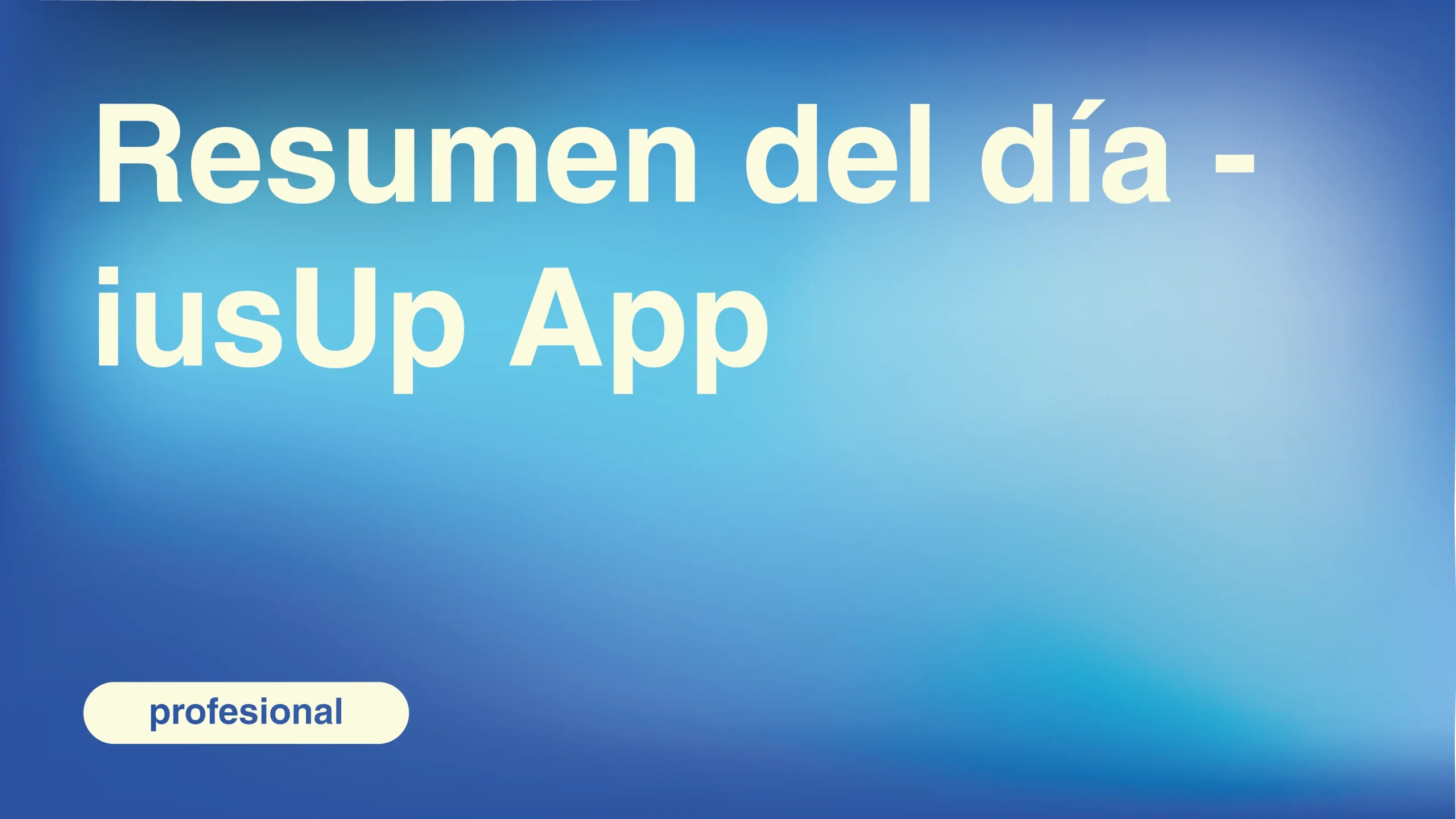 Resumen-del-dia-iusUp-App