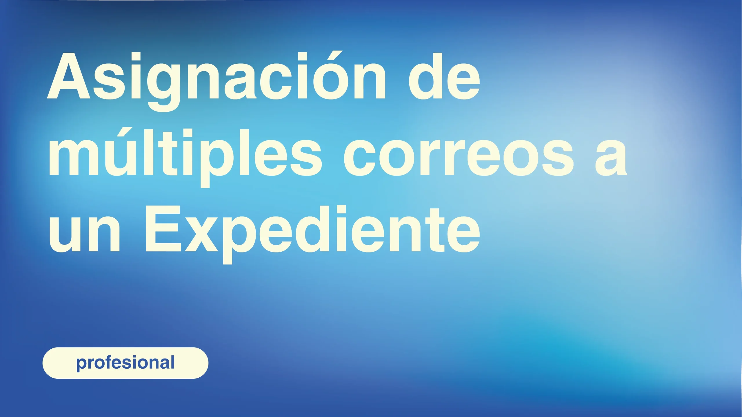 Asignacion-de-multiples-correos-a-un-Expediente