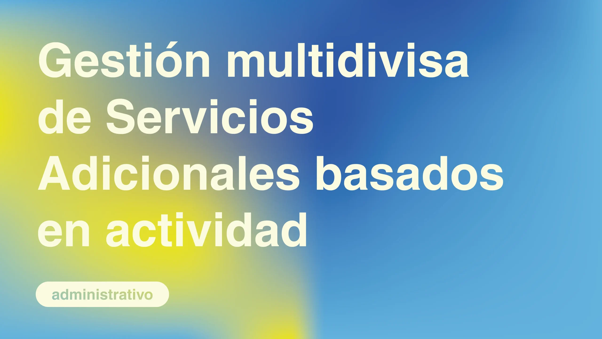 Gestion-multidivisa-de-Servicios-Adicionales-basados-en-actividad