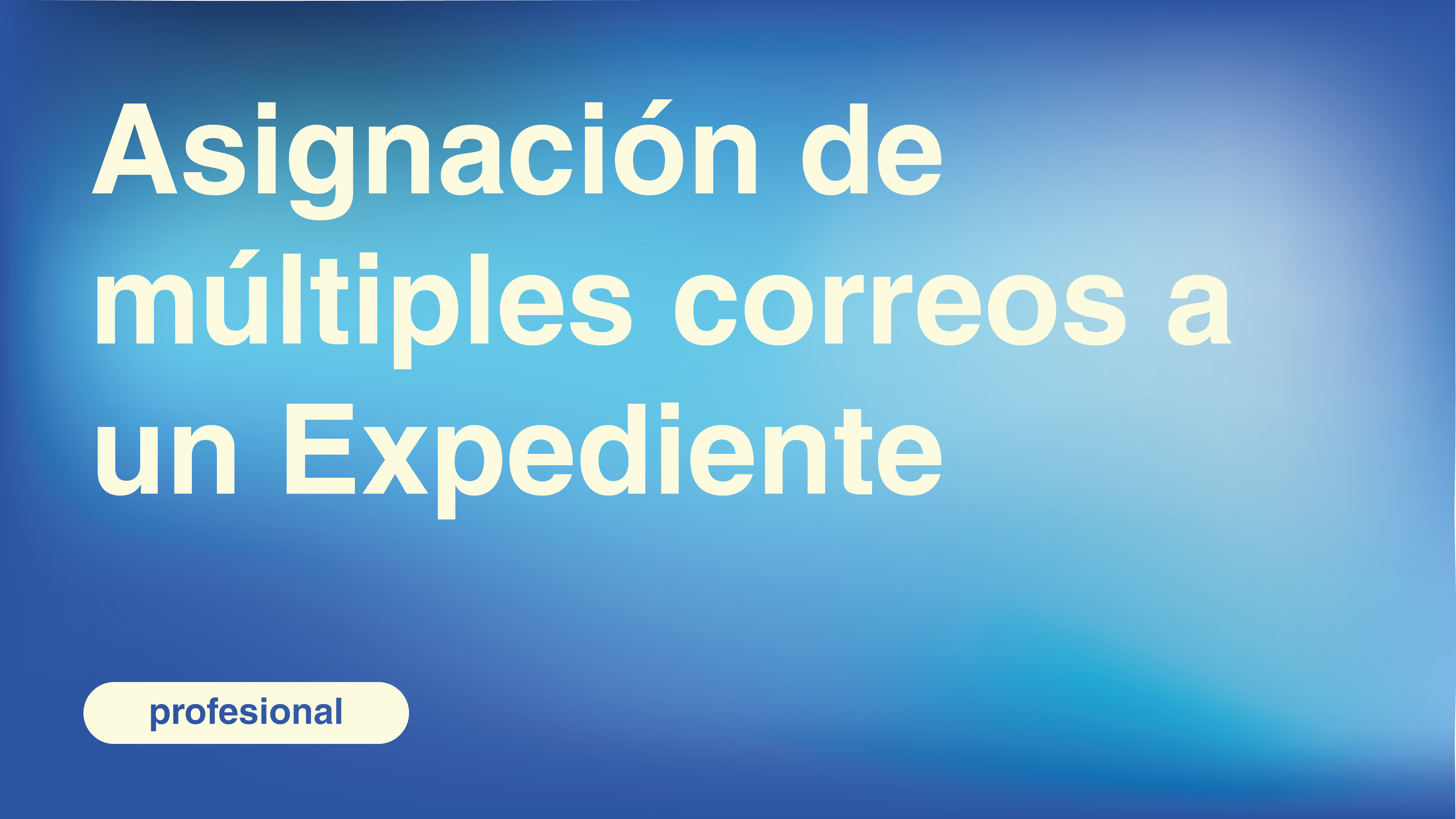 Asignación de múltiples correos a un Expediente